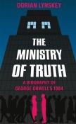 The Ministry of Truth. Autor: Lynskey Dorian. Dadada.pl Okładka książki The Ministry of Truth