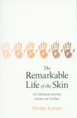 Okładka książki The Remarkable Life of the Skin