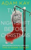 Twas The Nightshift Before Christmas. Autor: Adam Kay. Dadada.pl Okładka książki Twas The Nightshift Before Christmas