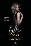 TYLKO SEKS. Autor: MIRA GROSS. Dadada.pl Okładka książki TYLKO SEKS