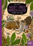 Okładka książki Walenty i spółka podróżują w czasie cz.5