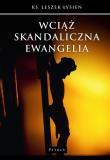 Wciąż skandaliczna Ewangelia. Autor: Łysień Leszek. Dadada.pl Okładka książki Wciąż skandaliczna Ewangelia