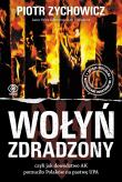 Wołyń zdradzony. Autor: Piotr Zychowicz. Dadada.pl Okładka książki Wołyń zdradzony