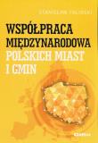 Współpraca międzynarodowa polskich miast i gmin. Autor: Faliński Stanisław. Dadada.pl Okładka książki Współpraca międzynarodowa polskich miast i gmin