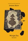 Wyspa łza. Autor: Joanna Bator. Dadada.pl Okładka książki Wyspa łza