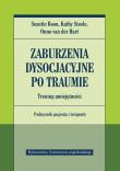 Zaburzenia dysocjacyjne po traumie. Autor: Boon Suzette, Steele Kathy, van der Hart Onno. Dadada.pl Okładka książki Zaburzenia dysocjacyjne po traumie
