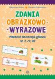 Zdania obrazkowo-wyrazowe Materiał do terapii głosek źsz, ż, cz, dż. Autor: Małgorzata Kobus, Marzena Polinkiewicz. Dadada.pl Okładka książki Zdania obrazkowo-wyrazowe Materiał do terapii głosek źsz, ż, cz, dż