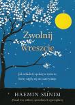 Zwolnij wreszcie. Jak odnaleźć spokój w świecie, który nigdy się nie zatrzymuje. Autor: Sunim Haemin. Dadada.pl Okładka książki Zwolnij wreszcie. Jak odnaleźć spokój w świecie, który nigdy się nie zatrzymuje