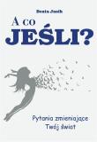 Okładka książki A co, jeśli? Pytania zmieniające Twój świat