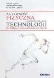 Aktywność fizyczna z wykorzystaniem technologii informacyjno-komunikacyjnych. Autor: Berbeka Jadwiga, Krzysztof Lipecki. Dadada.pl Okładka książki Aktywność fizyczna z wykorzystaniem technologii informacyjno-komunikacyjnych