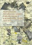 Okładka książki Archeologiczne przywracanie pamięci o Wielkiej Wojnie w rejonie Rawki i Bzury (1914-1915)