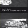 Okładka książki Architektura jako narracja znaczeniowa