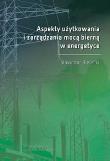 Aspekty użytkowania i zarządzania mocą bierną.... Autor: S. Bielecki. Dadada.pl Okładka książki Aspekty użytkowania i zarządzania mocą bierną...