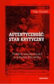 Autentyczność: stan krytyczny. Problem autenty. Autor: Szmidt Olga. Dadada.pl Okładka książki Autentyczność: stan krytyczny. Problem autenty