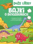 BAJKI O DINOZAURACH. Autor: Opracowanie zbiorowe. Dadada.pl Okładka książki BAJKI O DINOZAURACH