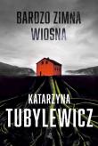 Bardzo zimna wiosna Tom 1. Autor: Katarzyna Tubylewicz. Dadada.pl Okładka książki Bardzo zimna wiosna Tom 1