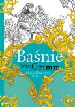 Baśnie braci Grimm. Śpiąca Królewna i inne. Autor: Jakub Grimm, Grimm Wilhelm. Dadada.pl Okładka książki Baśnie braci Grimm. Śpiąca Królewna i inne