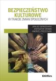 Bezpieczeństwo kulturowe w trakcie zmian społecznych. Autor: Gierszewski Janusz, Drabik Krzysztof, Pieczywok Andrzej. Dadada.pl Okładka książki Bezpieczeństwo kulturowe w trakcie zmian społecznych