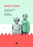 Białe Kruki. Gry i zabawy ruchowe z lat 1821-1939. Autor: Winczewski Piotr. Dadada.pl Okładka książki Białe Kruki. Gry i zabawy ruchowe z lat 1821-1939
