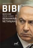 Bibi. Burzliwe życie i czasy Beniamina Natanyahu. Autor: Anshel Pfeffer, Anna Halbersztat. Dadada.pl Okładka książki Bibi. Burzliwe życie i czasy Beniamina Natanyahu
