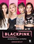 BLACKPINK Księżniczki K-popu. Autor: Adrian Besley. Dadada.pl Okładka książki BLACKPINK Księżniczki K-popu