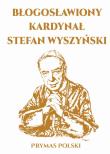 Błogosławiony Kardynał Stefan Wyszyński. Autor: Gerhard Ludwig Mller. Dadada.pl Okładka książki Błogosławiony Kardynał Stefan Wyszyński