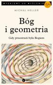 BÓG I GEOMETRIA GDY PRZESTRZEŃ BYŁA BOGIEM WYD. 3. Autor: Michał Heller. Dadada.pl Okładka książki BÓG I GEOMETRIA GDY PRZESTRZEŃ BYŁA BOGIEM WYD. 3