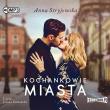 CD MP3 KOCHANKOWIE MIASTA. Autor: Anna Stryjewska. Dadada.pl Okładka książki CD MP3 KOCHANKOWIE MIASTA