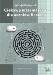 Okładka książki Ciekawa matematyka w liceum Wydanie II rozszerzone