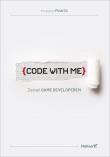 Okładka książki CODE WITH ME ZOSTAŃ GAME DEVELOPEREM