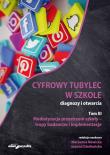 Okładka książki Cyfrowy tubylec w szkole - diagnozy i otwarcia. Tom III. Mediatyzacja przestrzeni szkoły