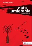 Data umierania. Autor: Urban Krzysztof. Dadada.pl Okładka książki Data umierania