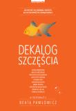 Dekalog szczęścia - uszkodzone. Autor: Beata Pawłowicz. Dadada.pl Okładka książki Dekalog szczęścia - uszkodzone
