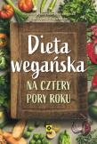 Dieta wegańska na cztery pory roku. Autor: Magdalena Jarzynka-Jendrzejewska, Ewa Sypnik-Pogorzelska. Dadada.pl Okładka książki Dieta wegańska na cztery pory roku