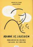 Dogadać się z dzieckiem. Autor: Magdalena Sendor, Berendt Joanna. Dadada.pl Okładka książki Dogadać się z dzieckiem