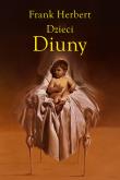 Dzieci Diuny. Autor: Frank Herbert, Wojciech Siudmak. Dadada.pl Okładka książki Dzieci Diuny
