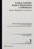 Etyka zawodu radcy prawnego i adwokata. Autor: prawca zbiorowa. Dadada.pl Okładka książki Etyka zawodu radcy prawnego i adwokata