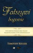Fałszywi bogowie. Autor: Keller Timothy. Dadada.pl Okładka książki Fałszywi bogowie