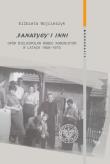 Fanatycy i inni. Opór Wielkopolan wobec władz komunistycznych w latach 1956-1970. Autor: Wojcieszyk Elżbieta. Dadada.pl Okładka książki Fanatycy i inni. Opór Wielkopolan wobec władz komunistycznych w latach 1956-1970