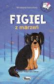 Figiel z marzeń Opowiadania do czytania. Autor: Kwiwcińska Mirosława. Dadada.pl Okładka książki Figiel z marzeń Opowiadania do czytania