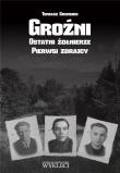 Okładka książki Groźni. Ostatni żołnierze. Pierwsi zdrajcy