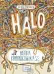 HALO HISTORIA KOMUNIKOWANIA SIĘ. Autor: Fabisińska Liliana. Dadada.pl Okładka książki HALO HISTORIA KOMUNIKOWANIA SIĘ