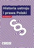 Historia ustroju i prawa Polski w pigułce. Autor: Opracowanie zbiorowe. Dadada.pl Okładka książki Historia ustroju i prawa Polski w pigułce