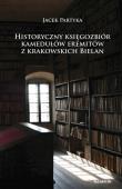 Historyczny księgozbiór kamedułów eremitów z krakowskich Bielan. Autor: Partyka Jacek. Dadada.pl Okładka książki Historyczny księgozbiór kamedułów eremitów z krakowskich Bielan