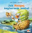 Jak Mazgaj żeglarzem został. Autor: prof. Zofia Tarajło-Lipowska. Dadada.pl Okładka książki Jak Mazgaj żeglarzem został