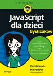 JavaScript dla dzieci dla bystrzaków. Autor: Minnick Chris, Holland Eva. Dadada.pl Okładka książki JavaScript dla dzieci dla bystrzaków
