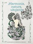 Okładka książki Kolorowanki dla dorosłych. HARMONIA, NATURA, UKOJENIE