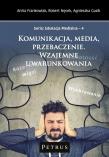 Komunikacja, media, przebaczenie.... Autor: ks. Robert Nęcek, Anita Frankowiak. Dadada.pl Okładka książki Komunikacja, media, przebaczenie...