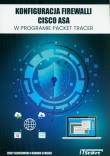 Konfiguracja Firewalli CISCO ASA w programie Packet Tracer. Autor: Kluczewski Jerzy, Strojek Damian. Dadada.pl Okładka książki Konfiguracja Firewalli CISCO ASA w programie Packet Tracer