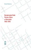 Okładka książki Konspiracyjna Rada Pomocy Żydom w Warszawie 1942-1945